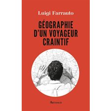 Géographie d'un voyageur craintif