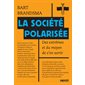 La société polarisée : des extrêmes et du moyen de s'en sortir