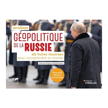 Géopolitique de la Russie : 40 fiches illustrées pour comprendre le monde