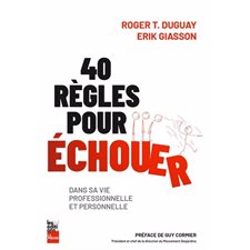 40 règles pour échouer dans sa vie professionnelle et personnelle