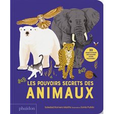 Les pouvoirs secrets des animaux : 30 rabats pour découvrir leurs pouvoirs ! : Livre cartonné