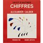 Un et d'autres chiffres : Avec Alexander Calder : Premiers pas avec les grands artistes : Livre cartonné