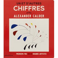 Un et d'autres chiffres : Avec Alexander Calder : Premiers pas avec les grands artistes : Livre cartonné