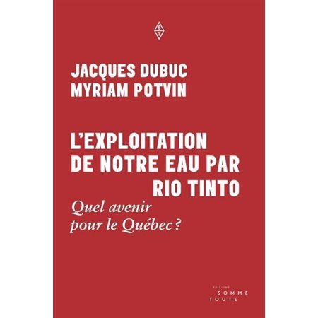 L'Exploitation de notre eau par Rio Tinto : Quel avenir pour le Québec ? : Manifestement