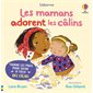 Les mamans adorent les câlins : Livre cartonné