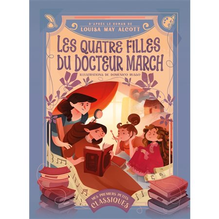 Les quatre filles du docteur March : Mes premiers classiques : Couverture rigide