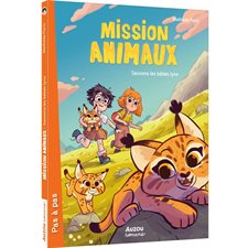 Mission animaux : Sauvons les bébés lynx : 6-8