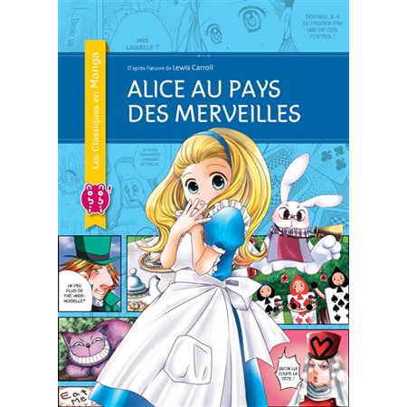 Alice au pays des merveilles : Les classiques en manga : Manga : JEU