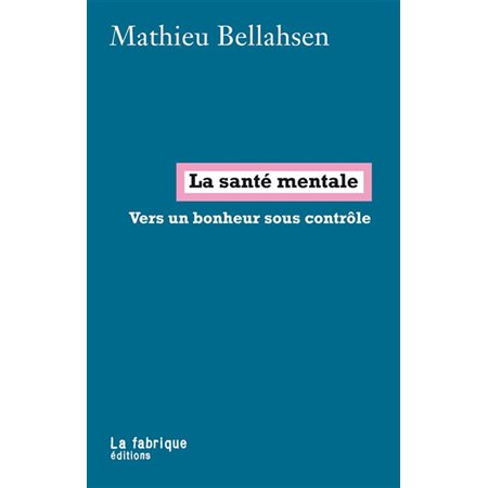 La santé mentale : Vers un bonheur sous contrôle
