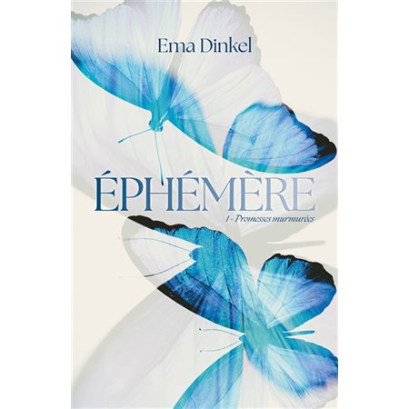 Ephémère T.01 : Promesses murmurées : YA