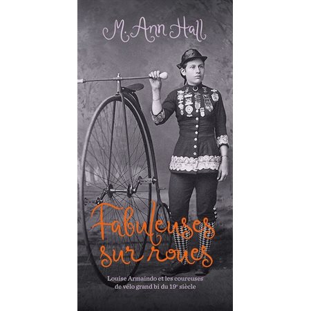 Fabuleuses sur roues : Louise Armaindo et les coureuses de vélo grand bi du 19e siècle