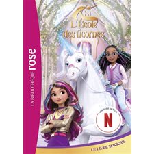 L'école des licornes T.03 : Le livre magique : Bibliothèque rose : 6-8