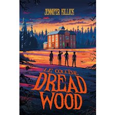 Le collège Dread Wood T.01 : 9-11