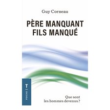 Père manquant, fils manqué (FP) : Que sont les hommes devenus ?