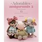 Adorables amigurumis de @Littleaquagirl : 15 animaux à crocheter T.02
