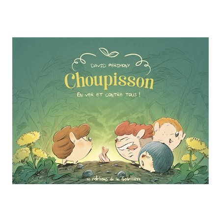 Choupisson T.02 : En ver et contre tous ! : Bande dessinée