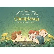 Choupisson T.02 : En ver et contre tous ! : Bande dessinée