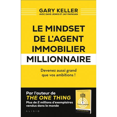 Le mindset de l'agent immobilier millionnaire : Devenez aussi grand que vos ambitions ! : Vie pro