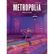 Metropolia T.01 : Berlin 2099 : Bande dessinée