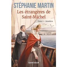 Les étrangères de Saint-Michel T.02 : Bénédicte : HIS