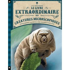 Le livre extraordinaire des créatures microscopiques