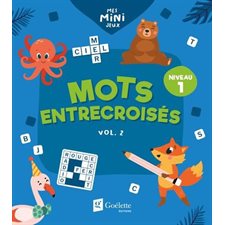 Mots entrecroisés T.02 : Niveau 1 : Mes mini jeux