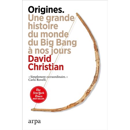 Origines. Une grande histoire du monde du Big Bang à nos jours