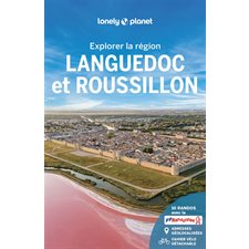 Languedoc-Roussillon (Lonely planet) : Explorer la région : 7e édition