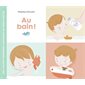 Au bain ! : Mes toutes premières histoires du Père Castor : Livre cartonné