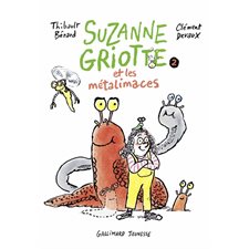 Suzanne Griotte T.02 : Suzanne Griotte et les métalimaces : 6-8