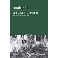 Un diable en mocassins : Ma vie avec Grey Owl : L'oeil américain
