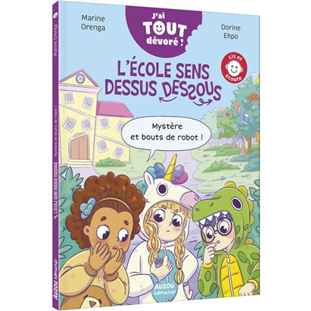 L'école sens dessus dessous : Mystère et bouts de robot ! : Romans : 6-8