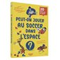 Peut-on jouer au soccer dans l'espace ?