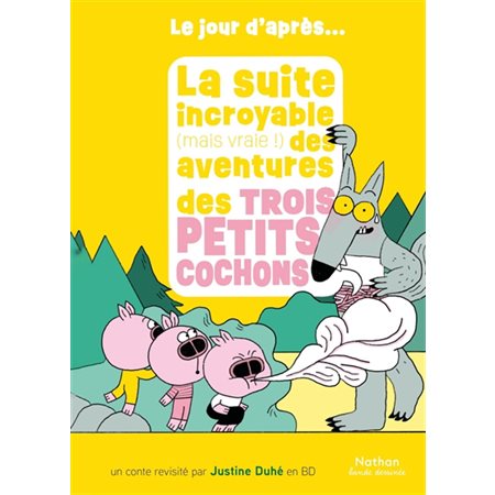 La suite incroyable (mais vraie !) des aventures des trois petits cochons : Le jour d'après : Bande dessinée