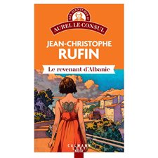 Les aventures d'Aurel le consul : Le revenant d'Albanie : POL