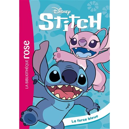 Stitch ! T.11 : La force bleue : Bibliothèque rose ; 6-8