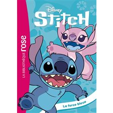 Stitch ! T.11 : La force bleue : Bibliothèque rose ; 6-8