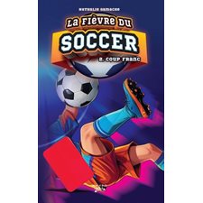La fièvre du soccer T.02 : Coup franc : 9-11
