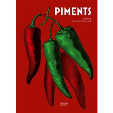 Piments : Une vingtaine de piments sont présentés, classés selon l'échelle de Scoville, depuis le poivron jusqu'au piment habanero : Près de 80 recettes