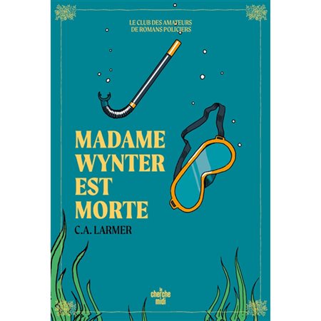 Le club des amateurs de romans policiers T.05 : Madame Wynter est morte : POL