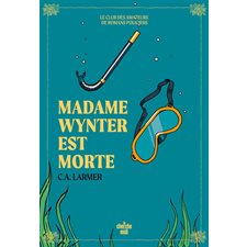Le club des amateurs de romans policiers T.05 : Madame Wynter est morte : POL