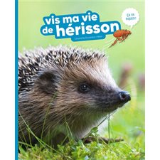 Vis ma vie de hérisson : Vis ma vie