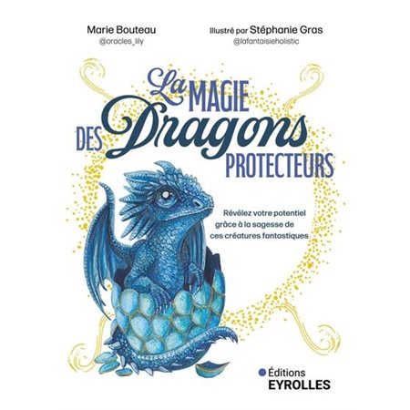 La magie des dragons protecteurs : Révélez votre potentiel grâce à la sagesse de ces créatures fantastiques
