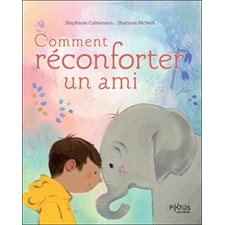 Comment réconforter un ami : Couverture rigide