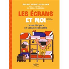 Les écrans et moi : l'essentiel pour un usage responsable, T'inquiète, je gère !