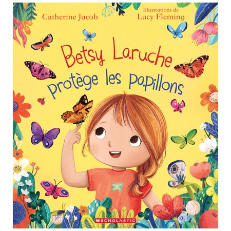 Betsy Laruche protège les papillons : Couverture souple