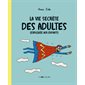 La vie secrète des adultes (expliquée aux enfants) : Couverture rigide