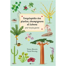Encyclopédie des plantes, champignons et lichens pour les plus jeunes : Les grandes encyclopédies pour les plus jeunes