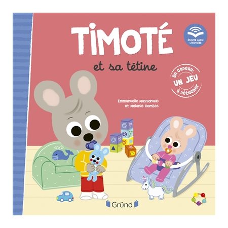 Timoté et sa tétine : Ecoute aussi l'histoire : Couverture rigide