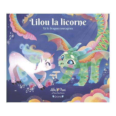 Lilou la licorne et le dragon courageux : Lilou la licorne : Couverture rigide